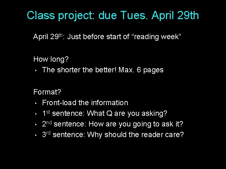 Class project: due Tues. April 29 th: Just before start of “reading week” How