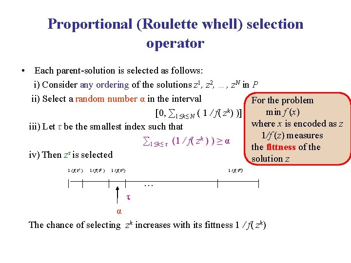 Proportional (Roulette whell) selection operator • Each parent-solution is selected as follows: i) Consider