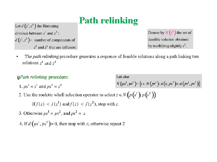 Path relinking • The path relinking procedure generates a sequence of feasible solutions along