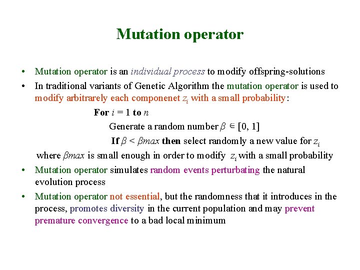 Mutation operator • Mutation operator is an individual process to modify offspring-solutions • In