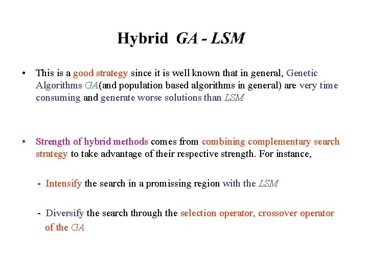 Hybrid Methods • This is a good strategy since it is well known that