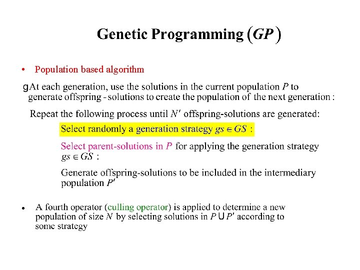 Genetic Algorithm (GA) • Population based algorithm • At each generation three different operators