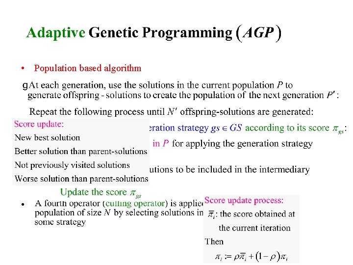 Genetic Algorithm (GA) • Population based algorithm • At each generation three different operators