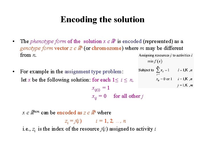 Encoding the solution • The phenotype form of the solution x є ℝp is