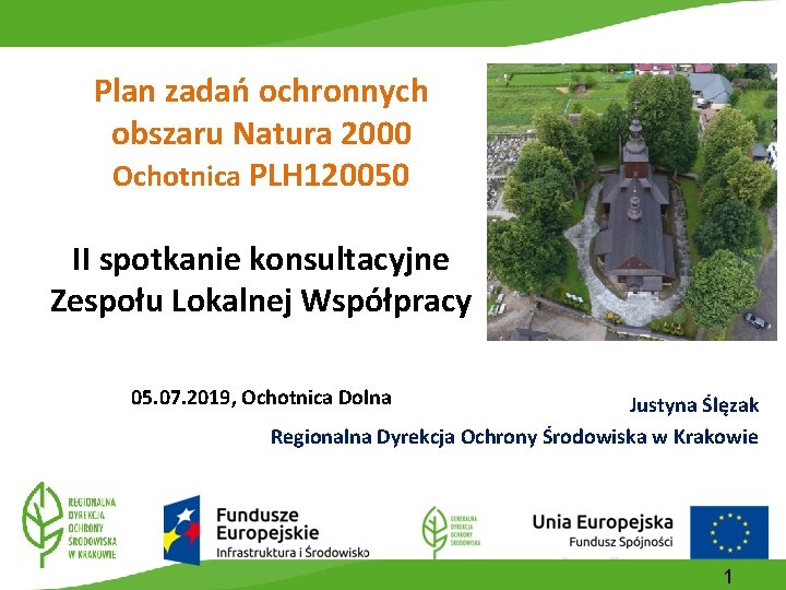 Plan zadań ochronnych obszaru Natura 2000 Ochotnica PLH 120050 II spotkanie konsultacyjne Zespołu Lokalnej