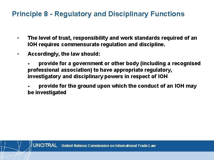 Principle 8 - Regulatory and Disciplinary Functions • The level of trust, responsibility and