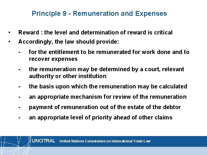 Principle 9 - Remuneration and Expenses • Reward : the level and determination of