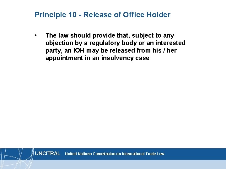 Principle 10 - Release of Office Holder • The law should provide that, subject