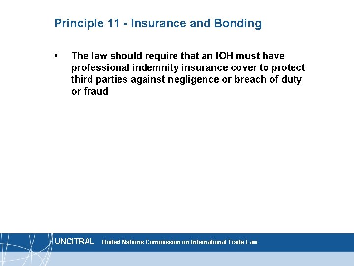 Principle 11 - Insurance and Bonding • The law should require that an IOH