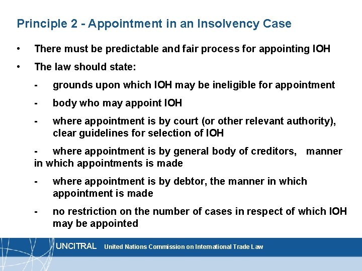 Principle 2 - Appointment in an Insolvency Case • There must be predictable and