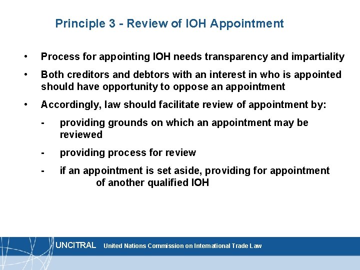 Principle 3 - Review of IOH Appointment • Process for appointing IOH needs transparency