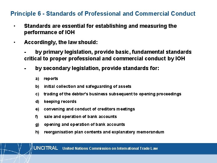 Principle 6 - Standards of Professional and Commercial Conduct • Standards are essential for