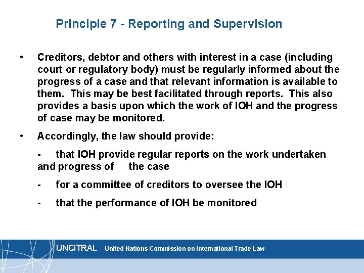 Principle 7 - Reporting and Supervision • Creditors, debtor and others with interest in