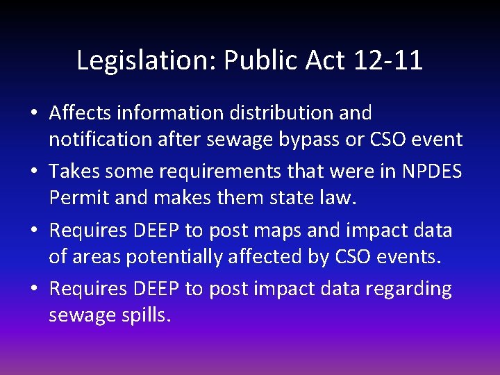 Legislation: Public Act 12 -11 • Affects information distribution and notification after sewage bypass