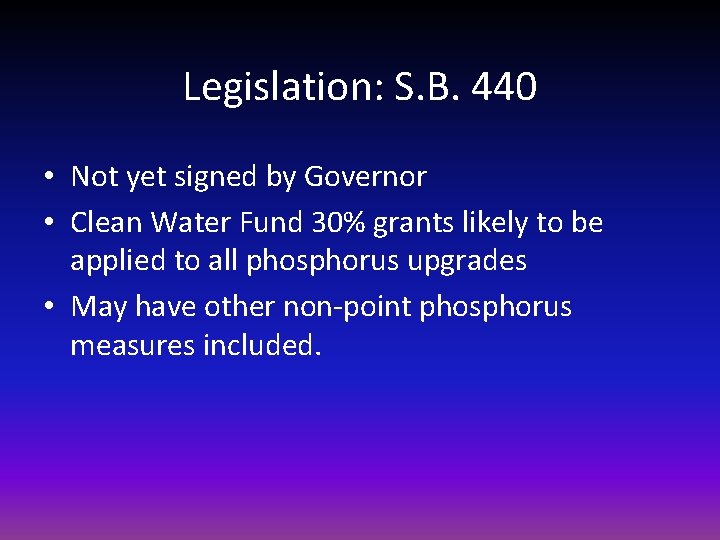 Legislation: S. B. 440 • Not yet signed by Governor • Clean Water Fund