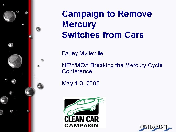 Campaign to Remove Mercury Switches from Cars Bailey Mylleville NEWMOA Breaking the Mercury Cycle