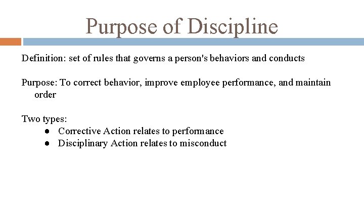 Purpose of Discipline Definition: set of rules that governs a person's behaviors and conducts