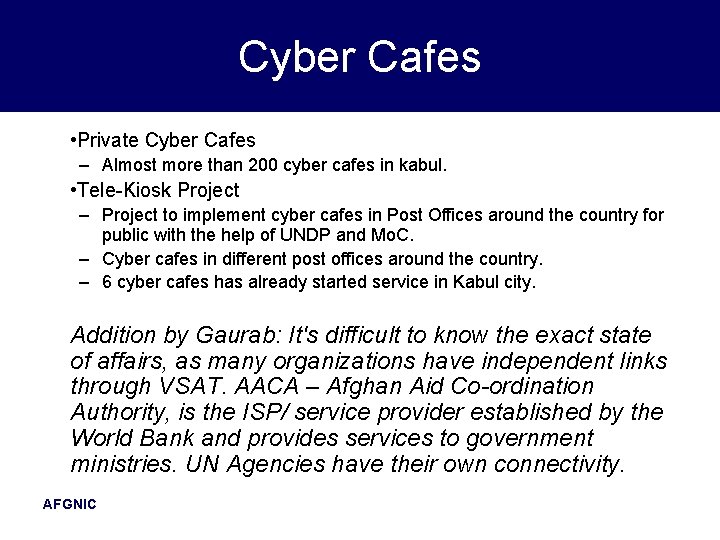 Cyber Cafes • Private Cyber Cafes – Almost more than 200 cyber cafes in