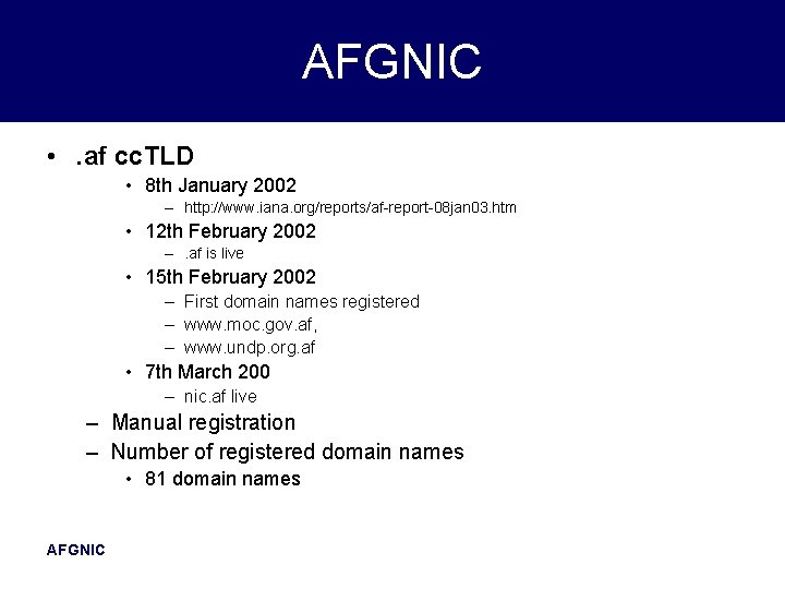 AFGNIC • . af cc. TLD • 8 th January 2002 – http: //www.