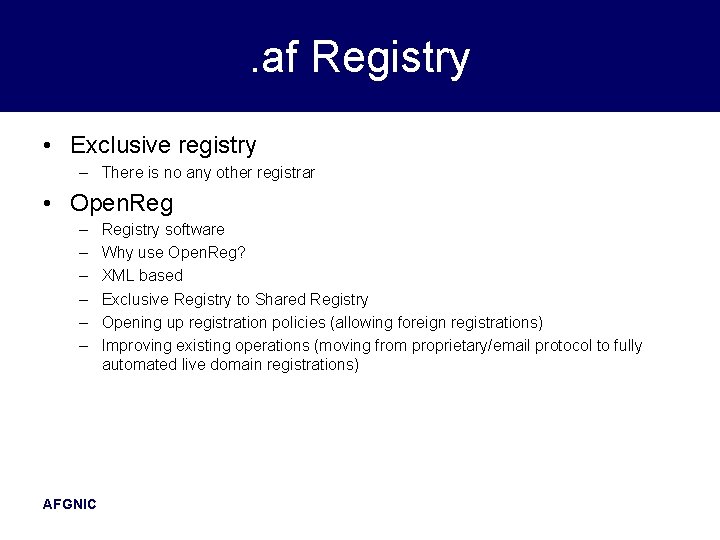. af Registry • Exclusive registry – There is no any other registrar •