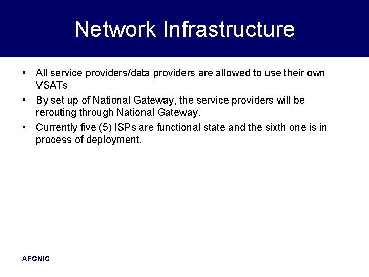 Network Infrastructure • All service providers/data providers are allowed to use their own VSATs