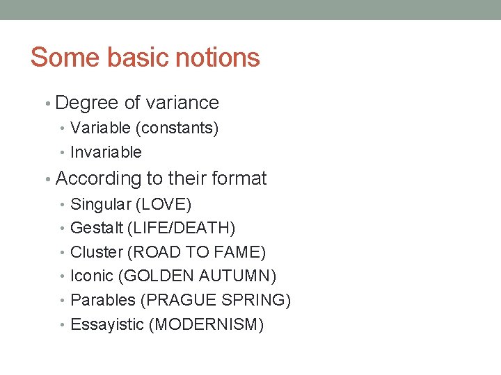 Some basic notions • Degree of variance • Variable (constants) • Invariable • According