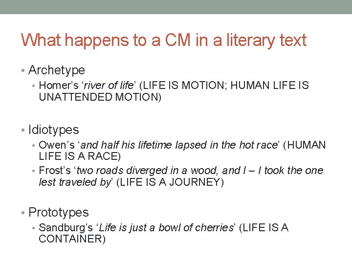 What happens to a CM in a literary text • Archetype • Homer’s ‘river