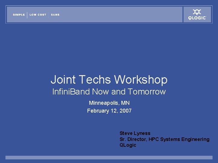 Joint Techs Workshop Infini. Band Now and Tomorrow Minneapolis, MN February 12, 2007 Steve