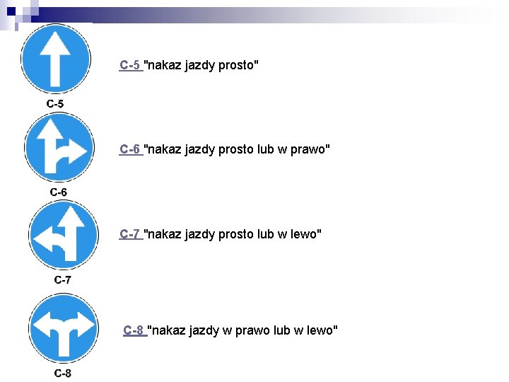 C-5 "nakaz jazdy prosto" C-6 "nakaz jazdy prosto lub w prawo" C-7 "nakaz jazdy