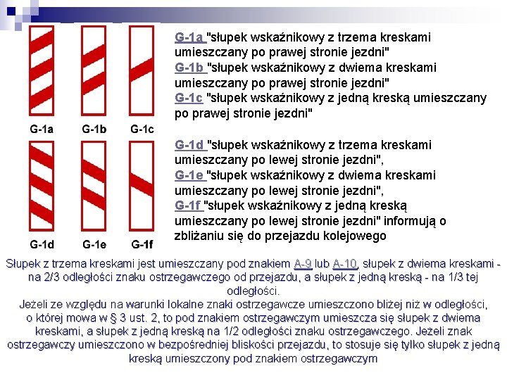 G-1 a "słupek wskaźnikowy z trzema kreskami umieszczany po prawej stronie jezdni" G-1 b