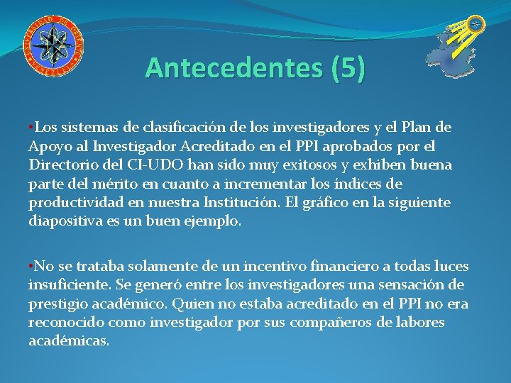 Antecedentes (5) • Los sistemas de clasificación de los investigadores y el Plan de