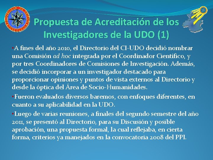 Propuesta de Acreditación de los Investigadores de la UDO (1) • A fines del