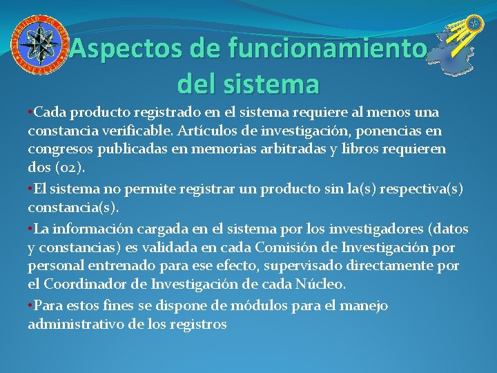 Aspectos de funcionamiento del sistema • Cada producto registrado en el sistema requiere al