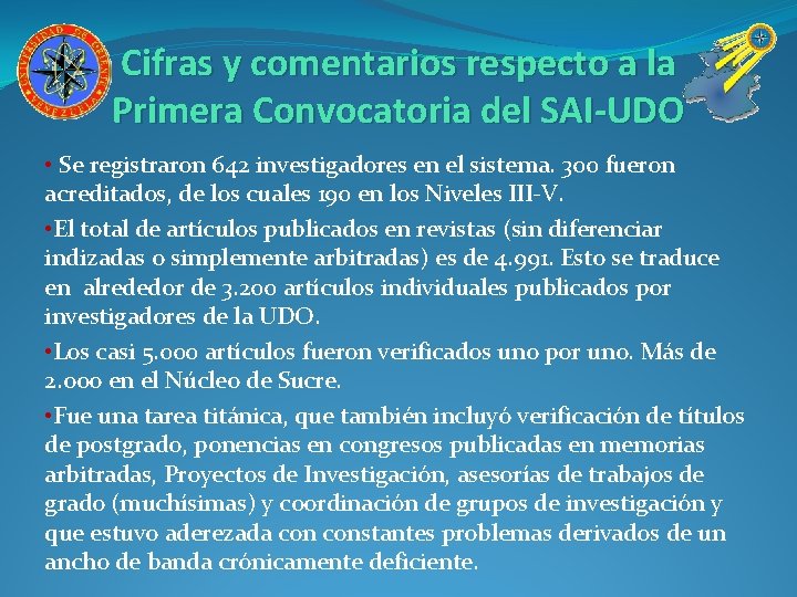 Cifras y comentarios respecto a la Primera Convocatoria del SAI-UDO • Se registraron 642