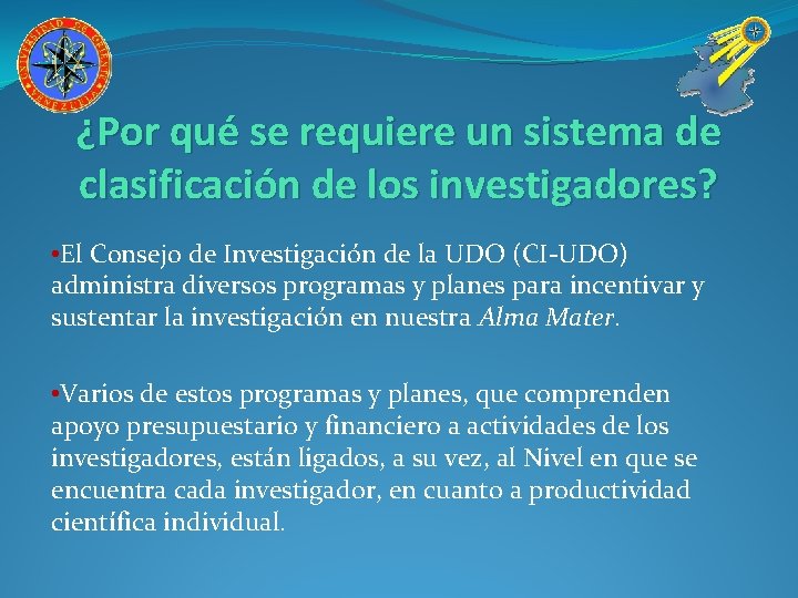 ¿Por qué se requiere un sistema de clasificación de los investigadores? • El Consejo