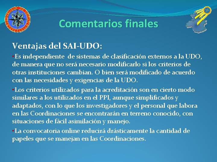 Comentarios finales Ventajas del SAI-UDO: • Es independiente de sistemas de clasificación externos a