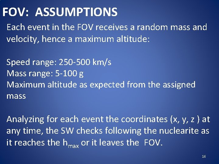 FOV: ASSUMPTIONS Each event in the FOV receives a random mass and velocity, hence