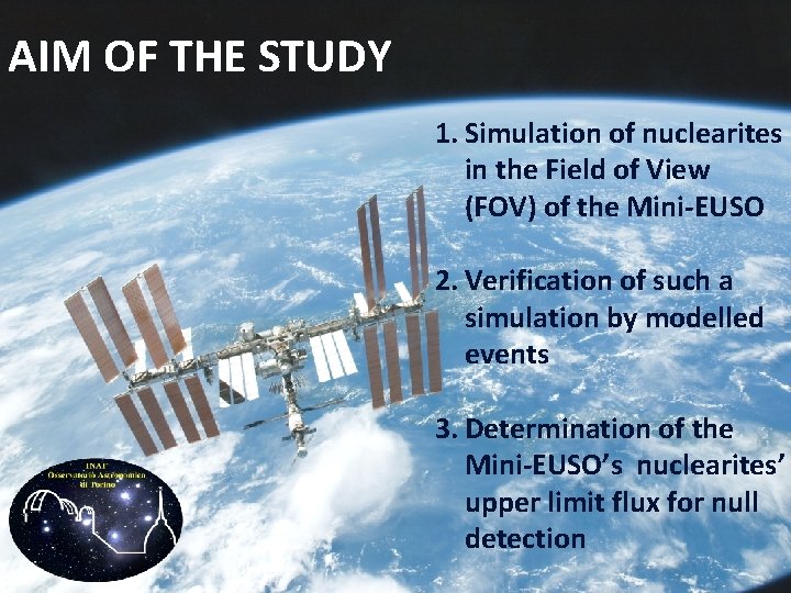 AIM OF THE STUDY 1. Simulation of nuclearites in the Field of View (FOV)