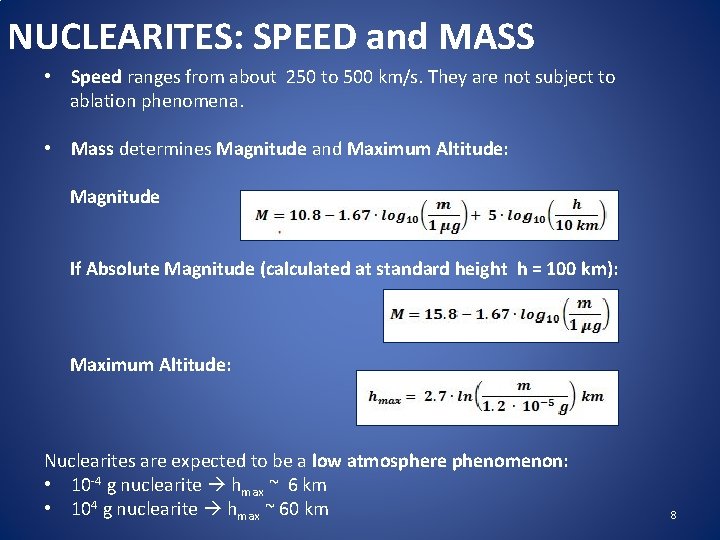 NUCLEARITES: SPEED and MASS • Speed ranges from about 250 to 500 km/s. They