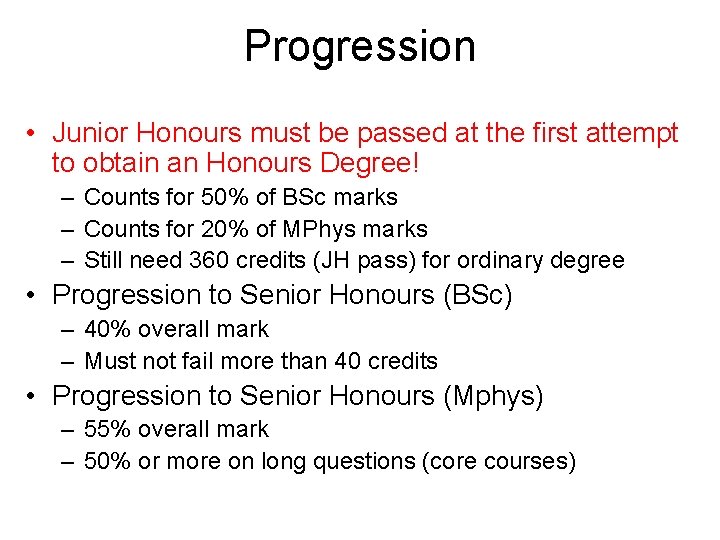 Progression • Junior Honours must be passed at the first attempt to obtain an