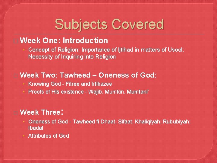 Subjects Covered � Week One: Introduction • Concept of Religion; Importance of Ijtihad in