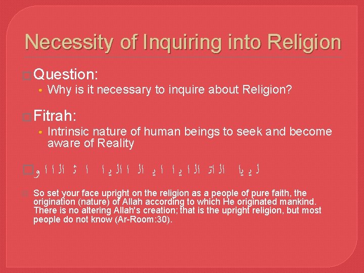Necessity of Inquiring into Religion � Question: ● Why is it necessary to inquire
