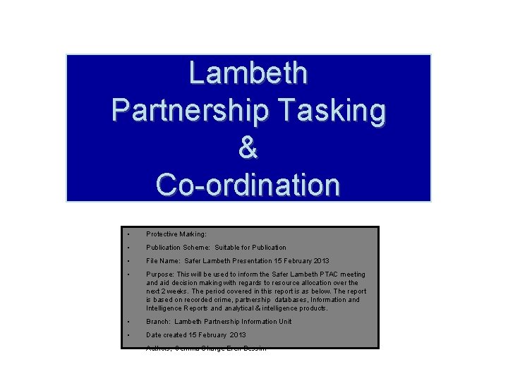 Lambeth Partnership Tasking & Co-ordination • Protective Marking: • Publication Scheme: Suitable for Publication