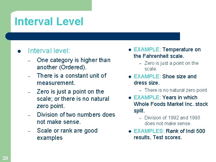 Interval Level l Interval level: – – – 28 One category is higher than