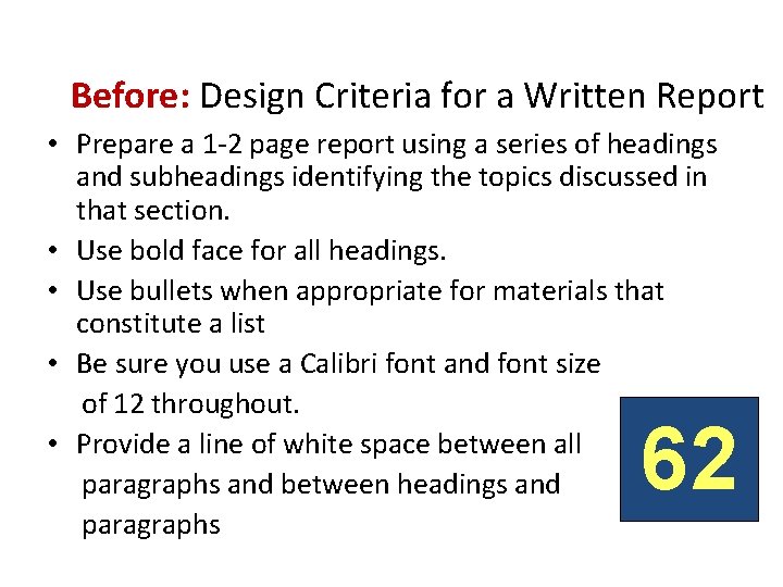 Before: Design Criteria for a Written Report • Prepare a 1 -2 page report