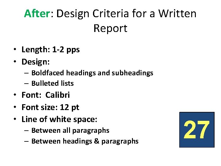 After: Design Criteria for a Written Report • Length: 1 -2 pps • Design: