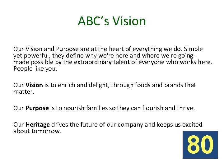 ABC’s Vision Our Vision and Purpose are at the heart of everything we do.