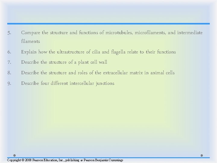 5. 6. 7. 8. 9. Compare the structure and functions of microtubules, microfilaments, and