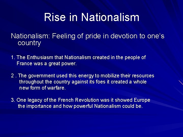 Rise in Nationalism: Feeling of pride in devotion to one’s country 1. The Enthusiasm