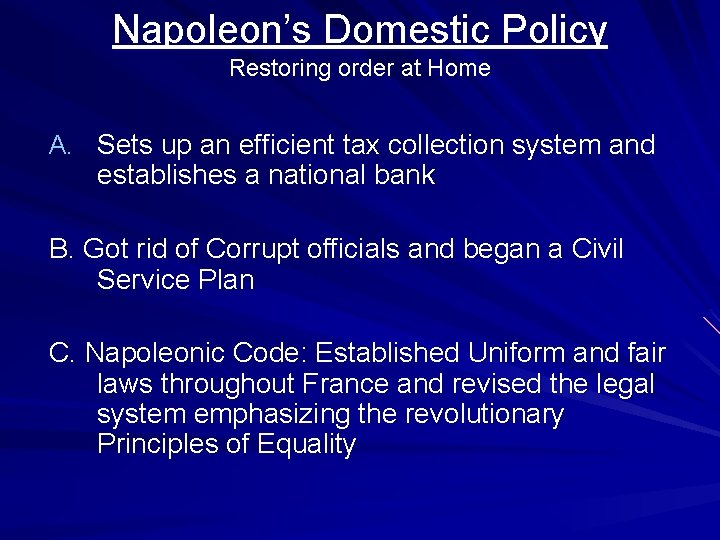 Napoleon’s Domestic Policy Restoring order at Home A. Sets up an efficient tax collection